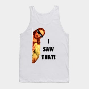 I Saw That Jesus Tank Top